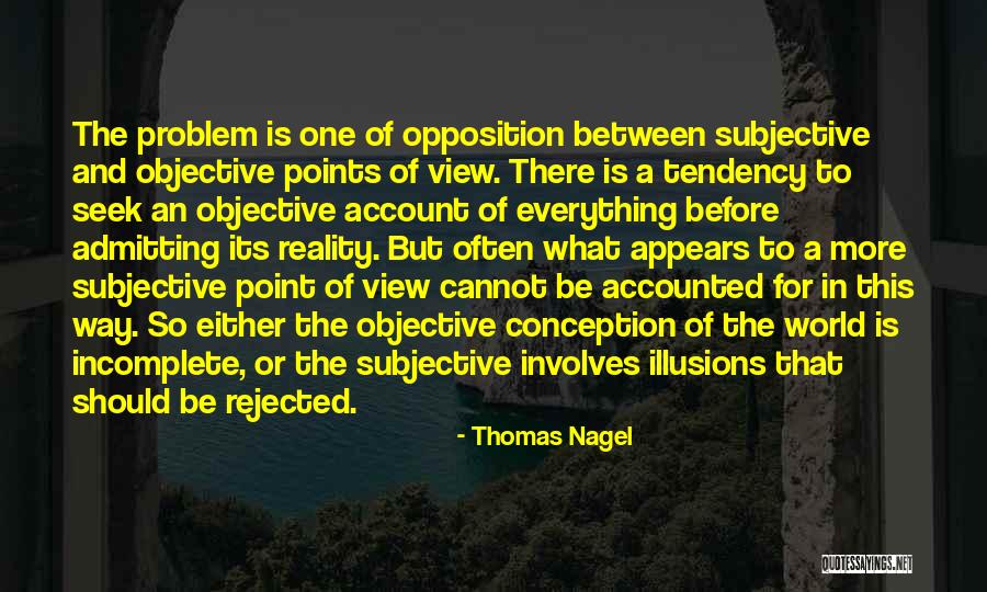 Not Everything Is What It Appears To Be Quotes By Thomas Nagel