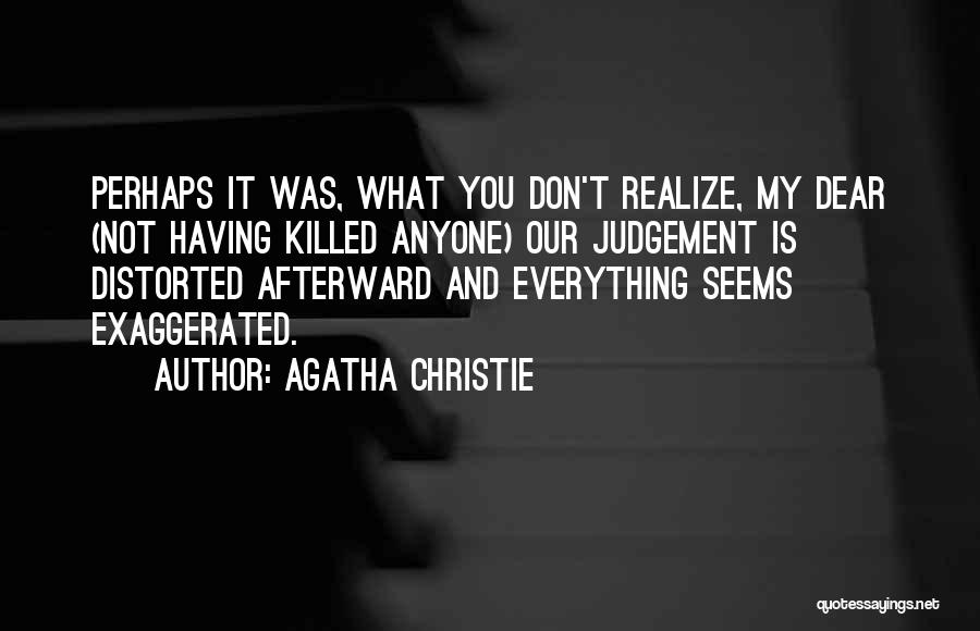 Not Everything Is What It Seems Quotes By Agatha Christie