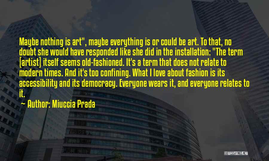 Not Everything Is What It Seems Quotes By Miuccia Prada