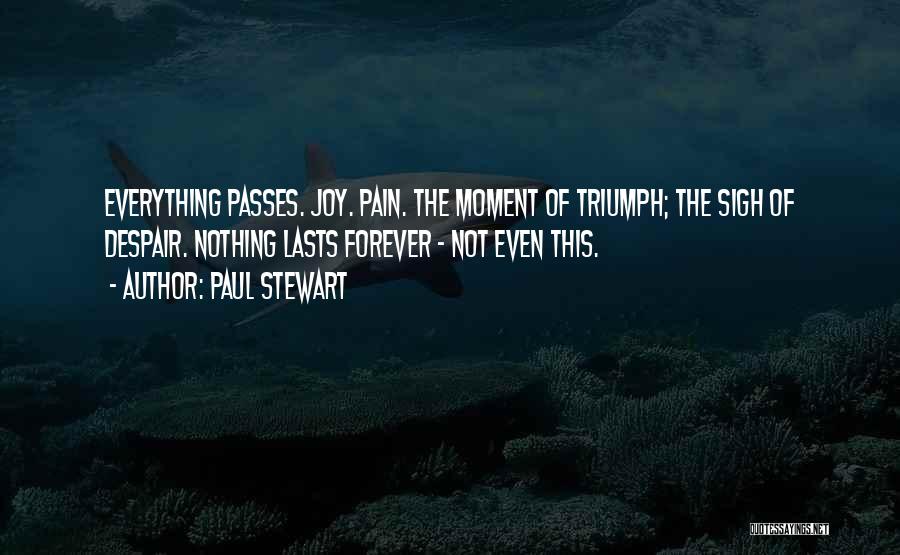 Not Everything Lasts Forever Quotes By Paul Stewart
