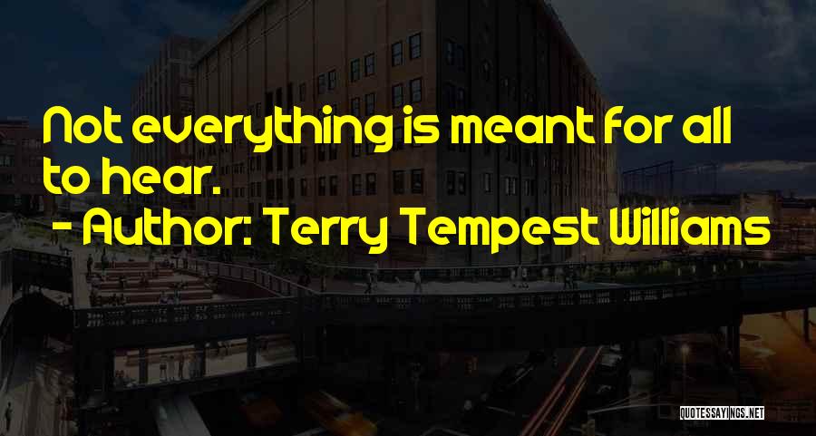 Not Everything Meant Quotes By Terry Tempest Williams
