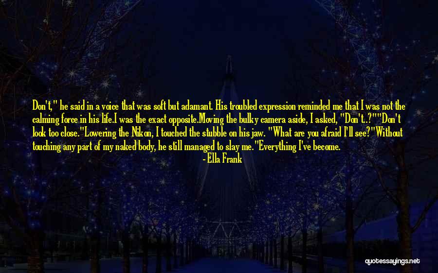 Not Everything You See Quotes By Ella Frank Not Everything You See Quotes By Ella Frank