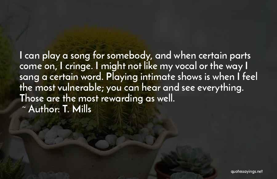 Not Everything You See Quotes By T. Mills