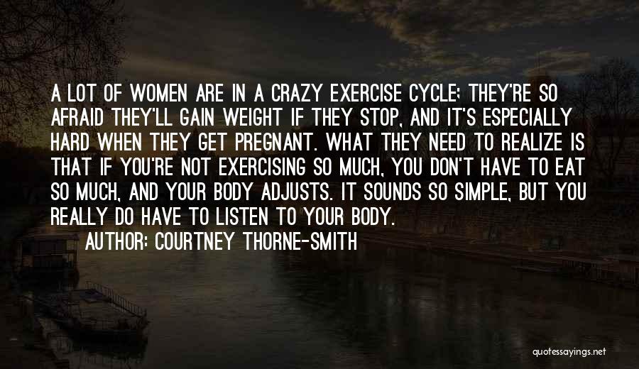 Not Exercising Quotes By Courtney Thorne-Smith