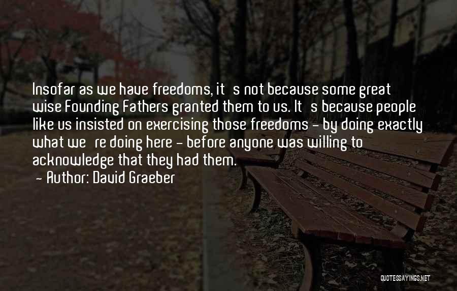 Not Exercising Quotes By David Graeber