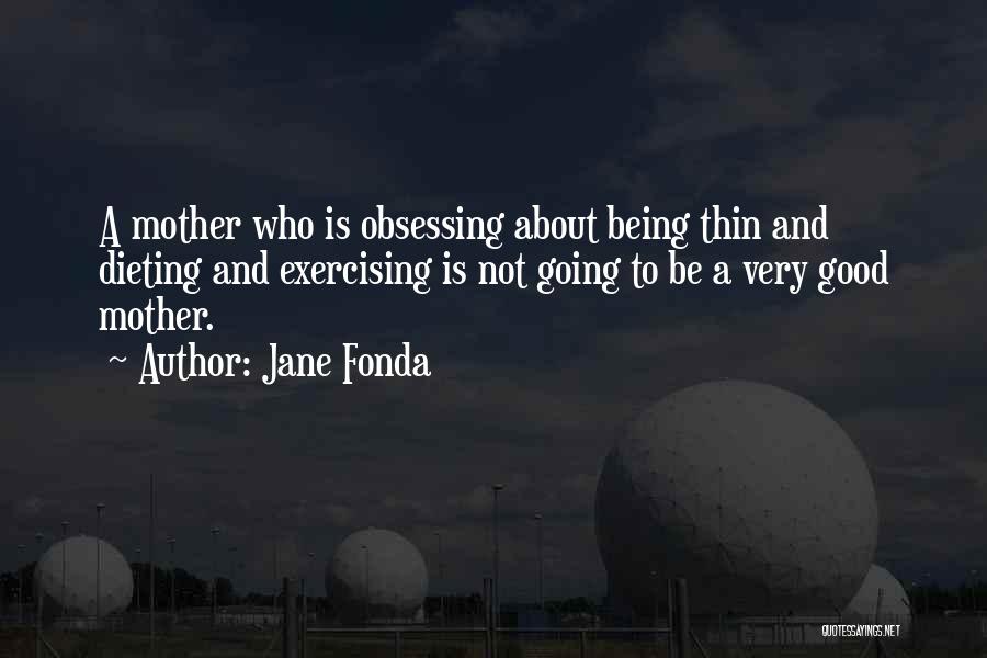 Not Exercising Quotes By Jane Fonda