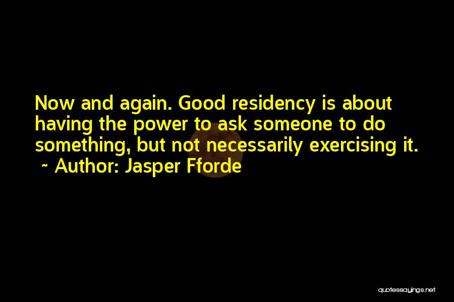 Not Exercising Quotes By Jasper Fforde