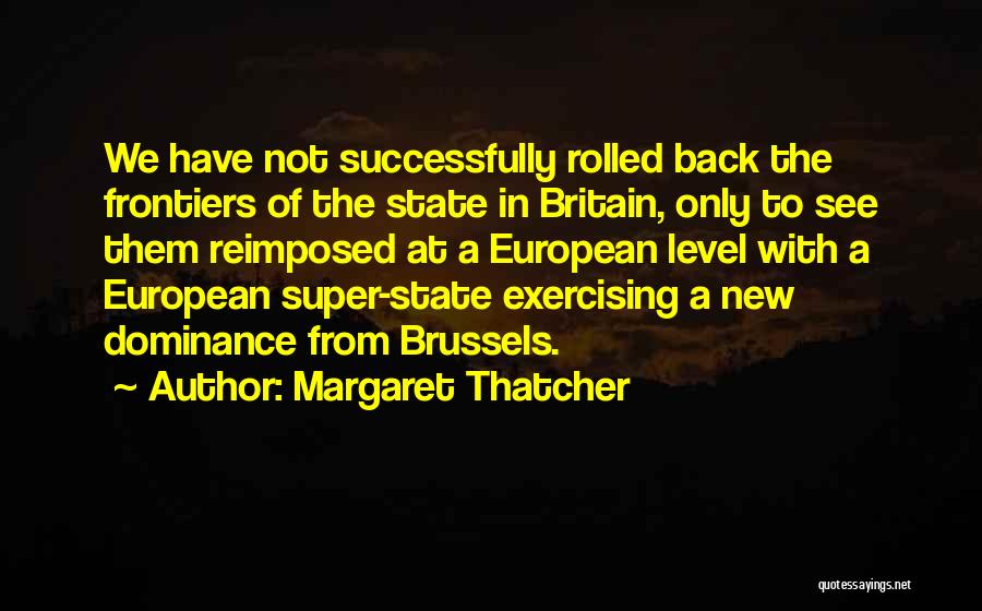 Not Exercising Quotes By Margaret Thatcher