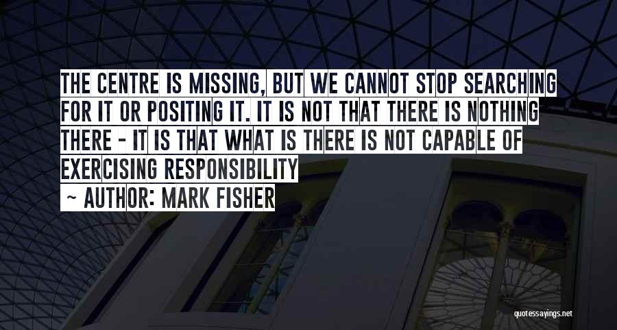 Not Exercising Quotes By Mark Fisher