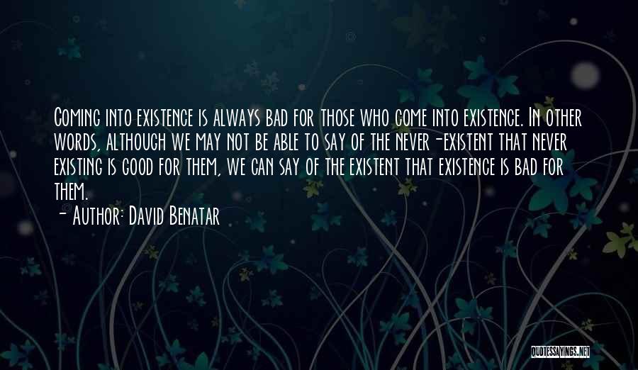 Not Existing Quotes By David Benatar