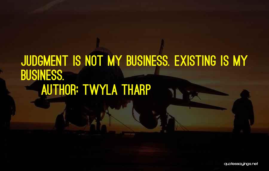 Not Existing Quotes By Twyla Tharp