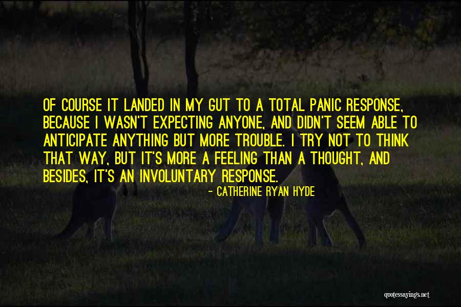 Not Expecting Anything Quotes By Catherine Ryan Hyde Not Expecting Anything Quotes By Catherine Ryan Hyde
