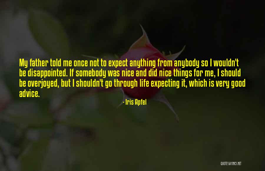 Not Expecting Anything Quotes By Iris Apfel Not Expecting Anything Quotes By Iris Apfel