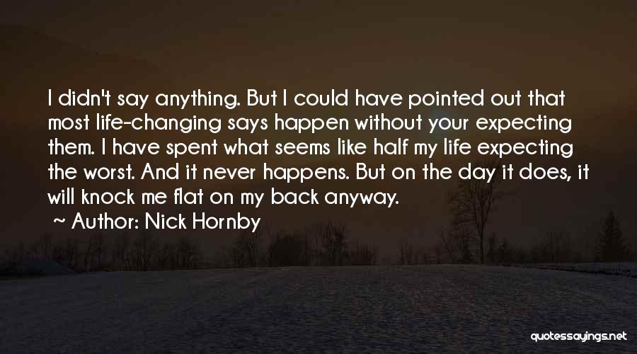 Not Expecting Anything Quotes By Nick Hornby