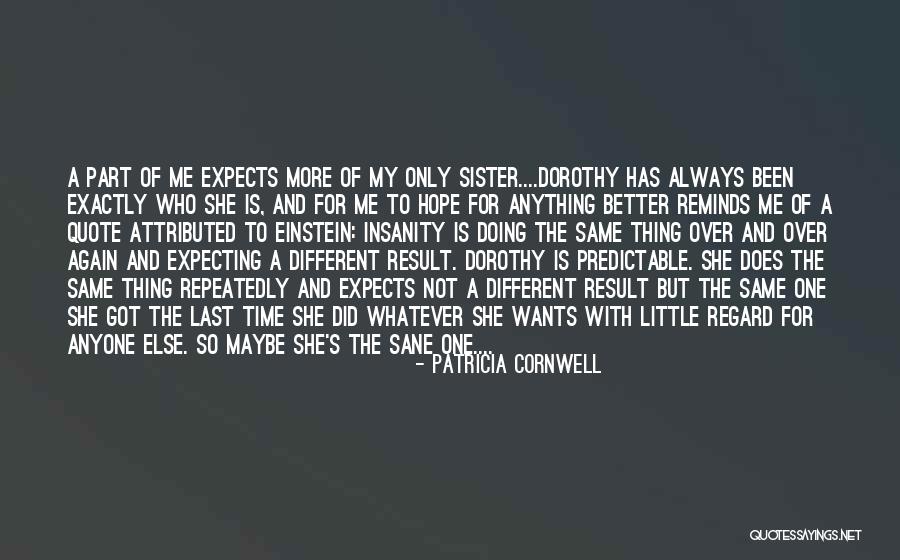 Not Expecting Anything Quotes By Patricia Cornwell Not Expecting Anything Quotes By Patricia Cornwell