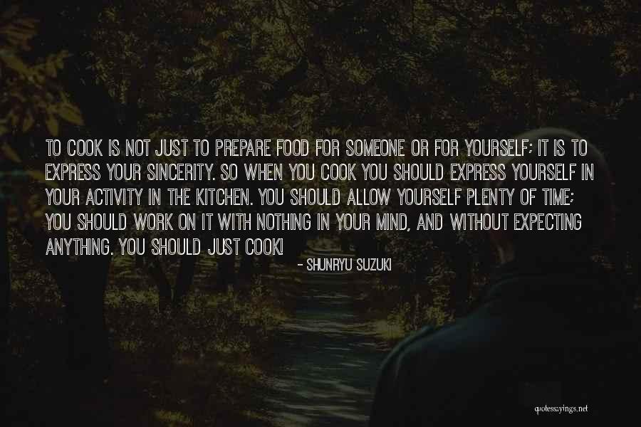 Not Expecting Anything Quotes By Shunryu Suzuki Not Expecting Anything Quotes By Shunryu Suzuki