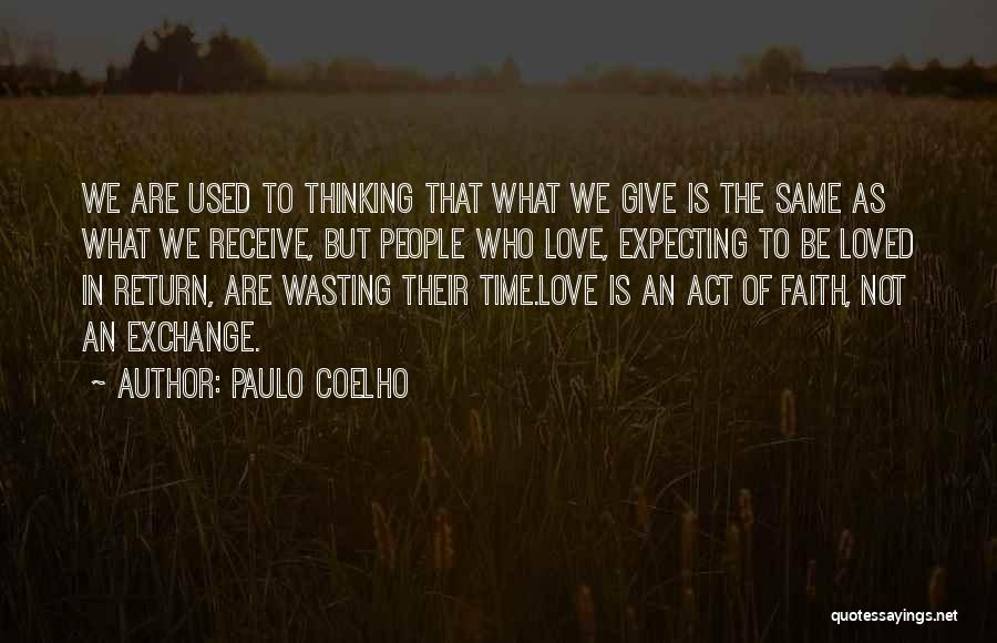 Not Expecting Love Quotes By Paulo Coelho