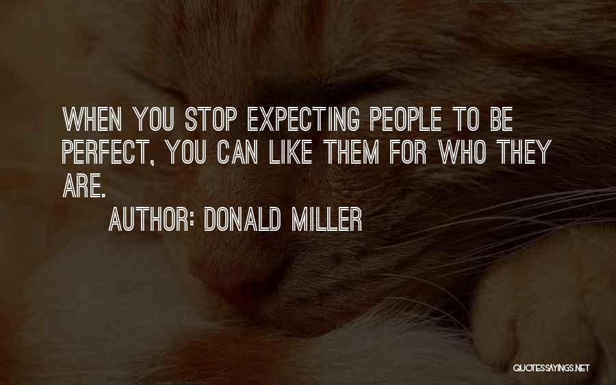 Not Expecting Perfection Quotes By Donald Miller