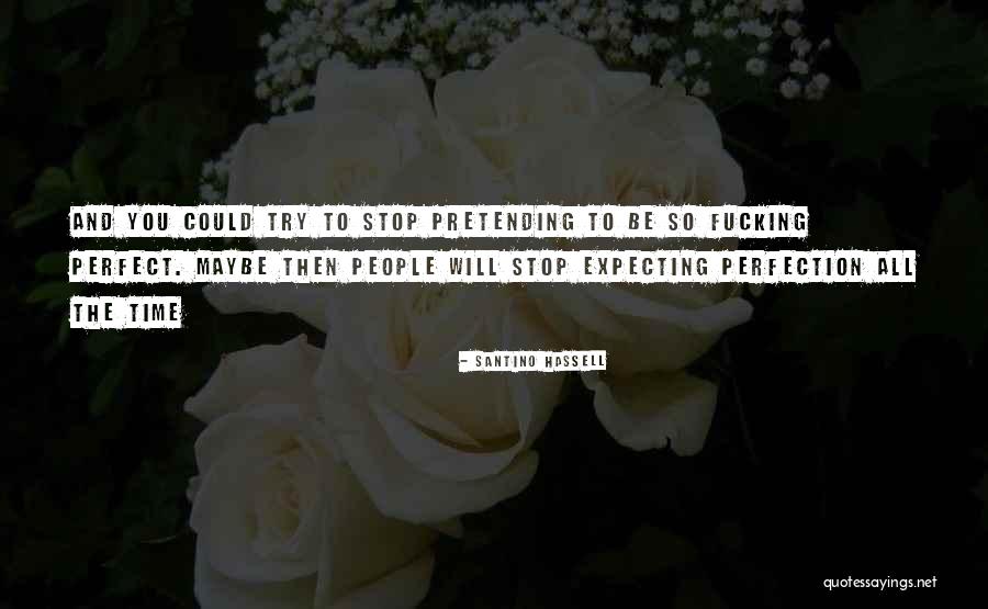 Not Expecting Perfection Quotes By Santino Hassell