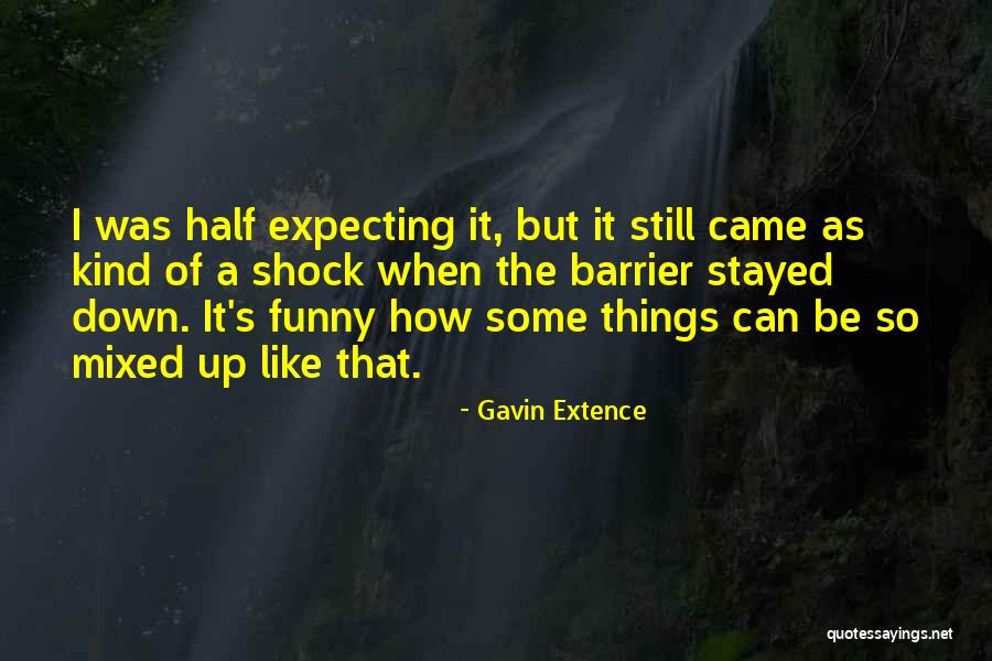 Not Expecting To Like Someone Quotes By Gavin Extence Not Expecting To Like Someone Quotes By Gavin Extence