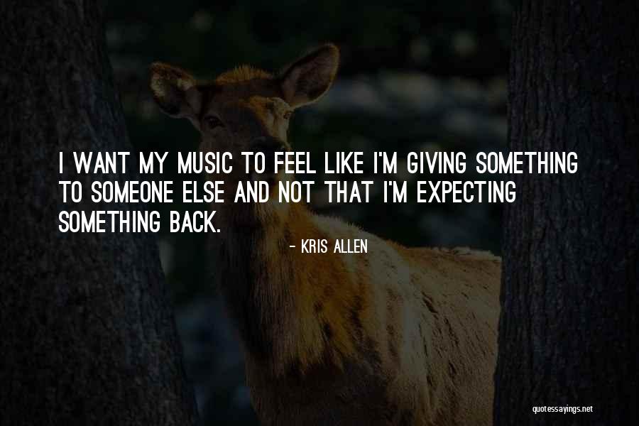Not Expecting To Like Someone Quotes By Kris Allen Not Expecting To Like Someone Quotes By Kris Allen