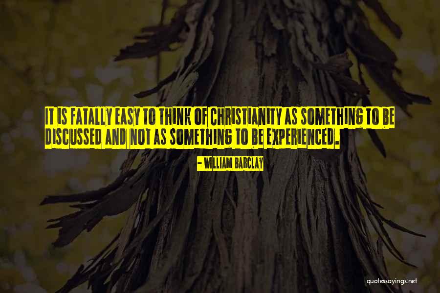 Not Experienced Quotes By William Barclay Not Experienced Quotes By William Barclay