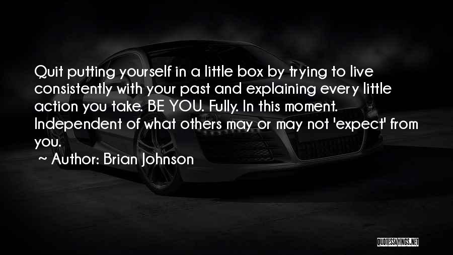 Not Explaining Yourself Quotes By Brian Johnson