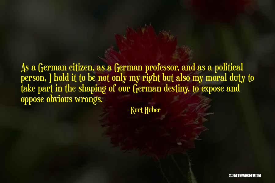 Not Expose Quotes By Kurt Huber Not Expose Quotes By Kurt Huber