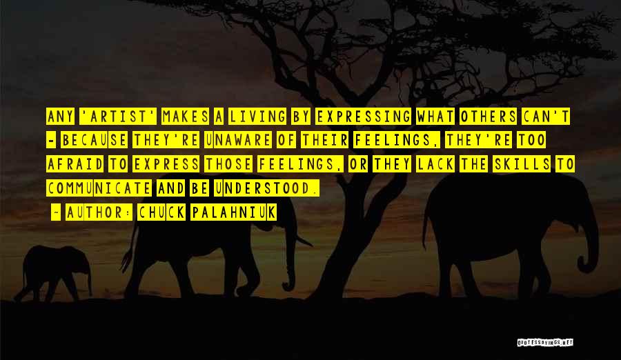 Not Expressing Feelings Quotes By Chuck Palahniuk