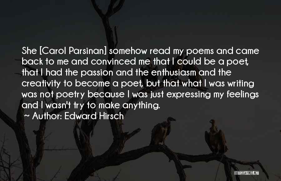 Not Expressing Feelings Quotes By Edward Hirsch