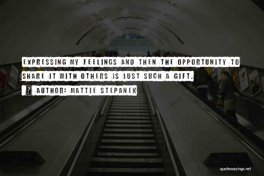 Not Expressing Feelings Quotes By Mattie Stepanek
