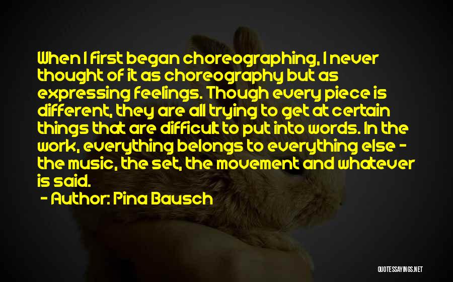 Not Expressing Feelings Quotes By Pina Bausch