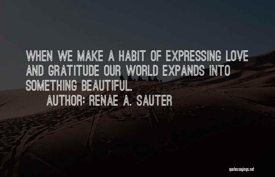 Not Expressing Gratitude Quotes By Renae A. Sauter