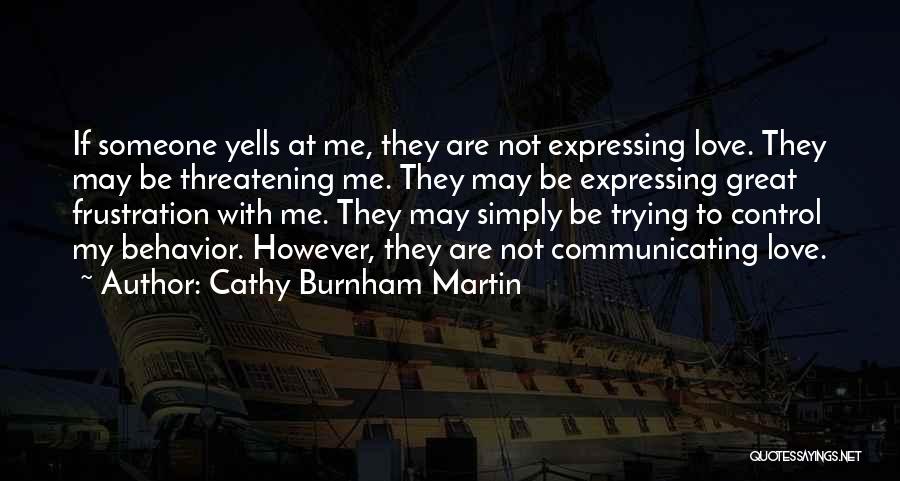Not Expressing Love Quotes By Cathy Burnham Martin