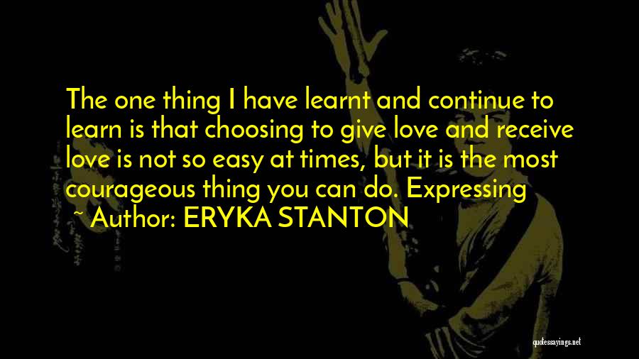 Not Expressing Love Quotes By ERYKA STANTON