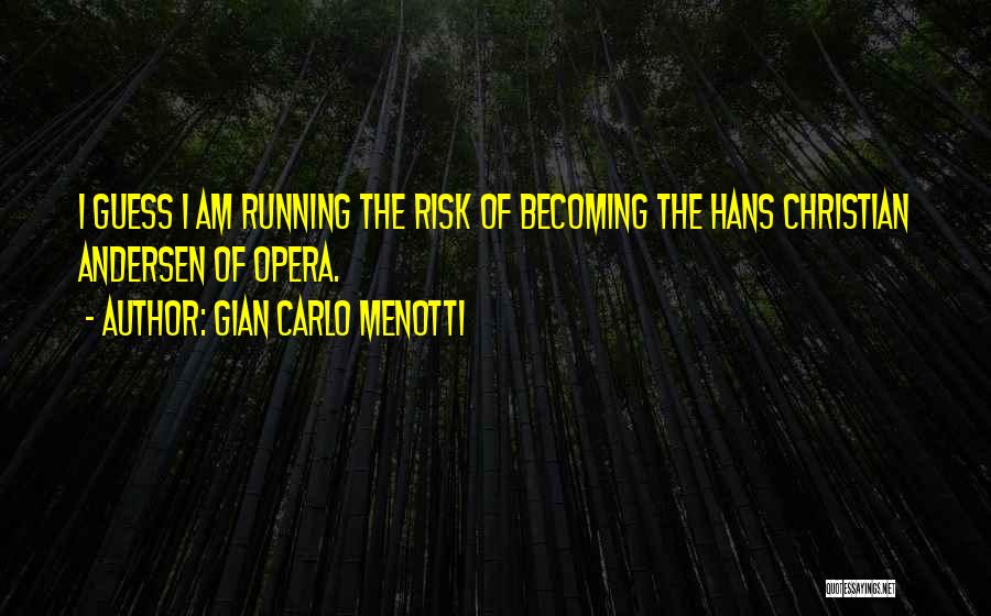 Not Extending The School Days Quotes By Gian Carlo Menotti