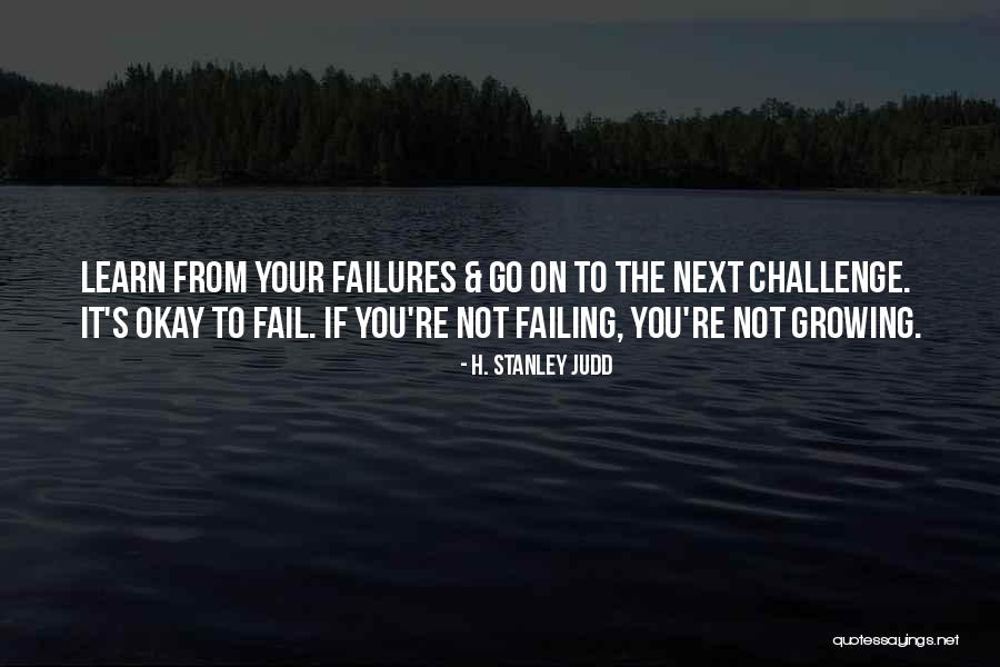 Not Failing Quotes By H. Stanley Judd