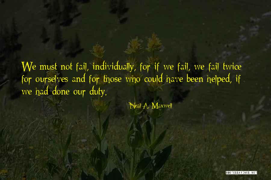 Not Failing Quotes By Neal A. Maxwell