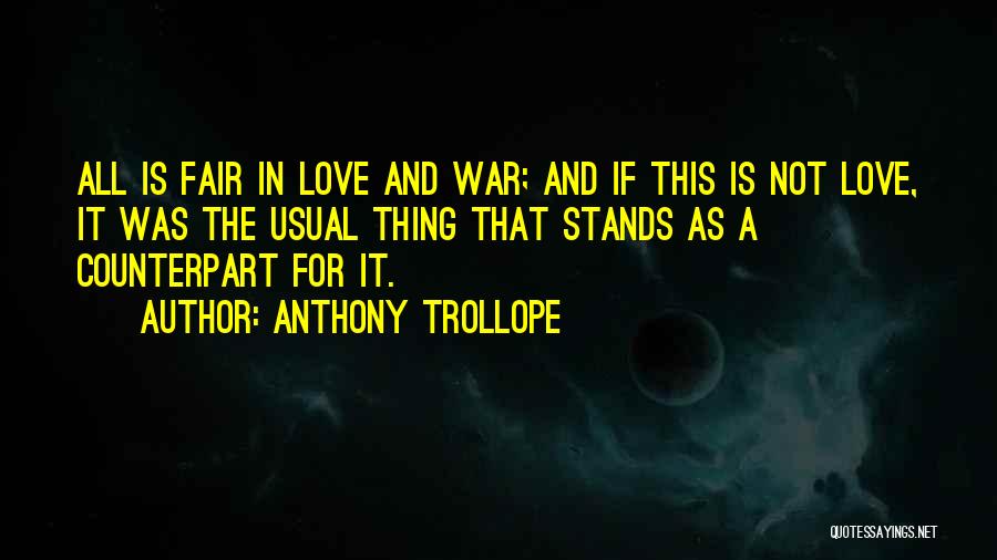 Not Fair In Love Quotes By Anthony Trollope