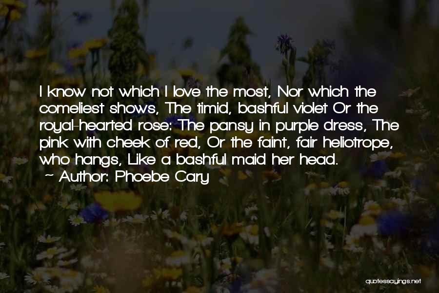 Not Fair In Love Quotes By Phoebe Cary