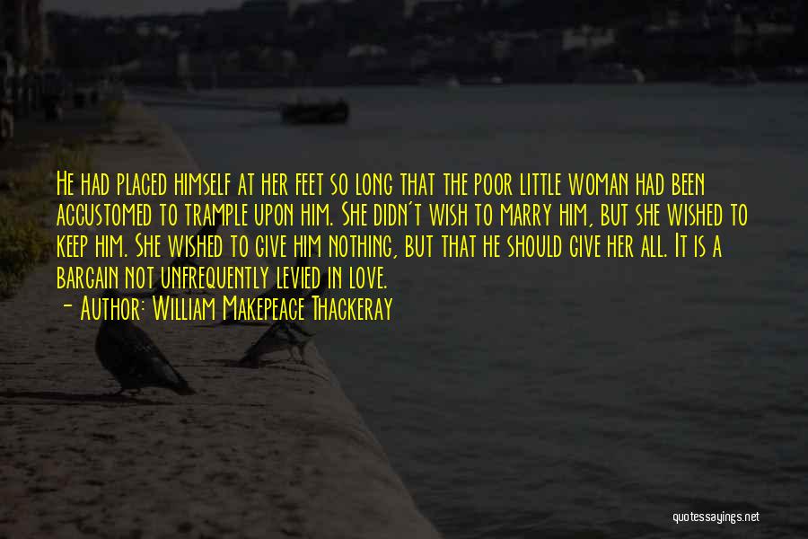 Not Fair In Love Quotes By William Makepeace Thackeray