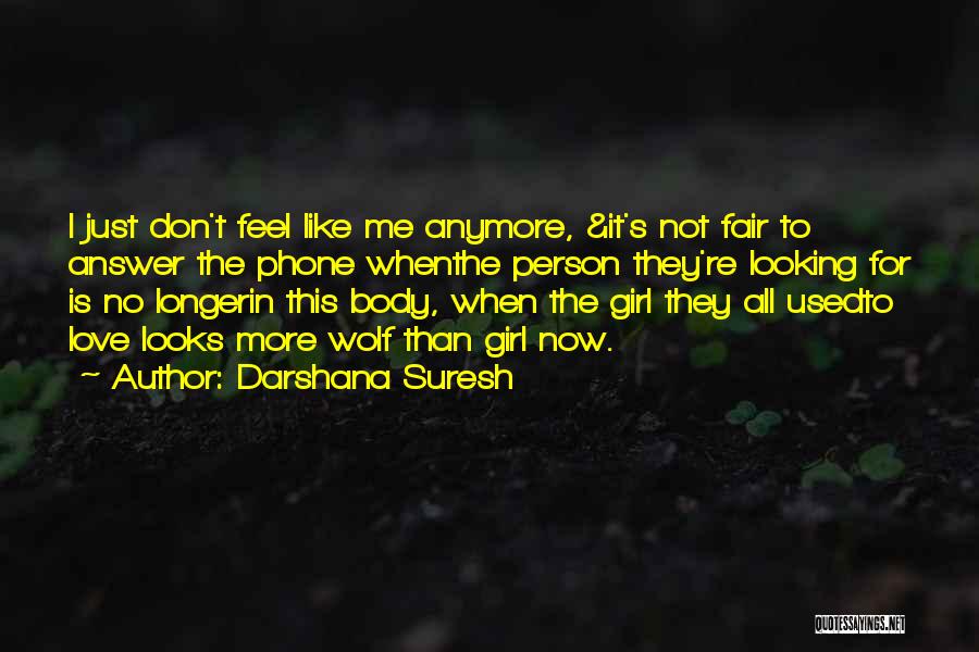 Not Fair Love Quotes By Darshana Suresh
