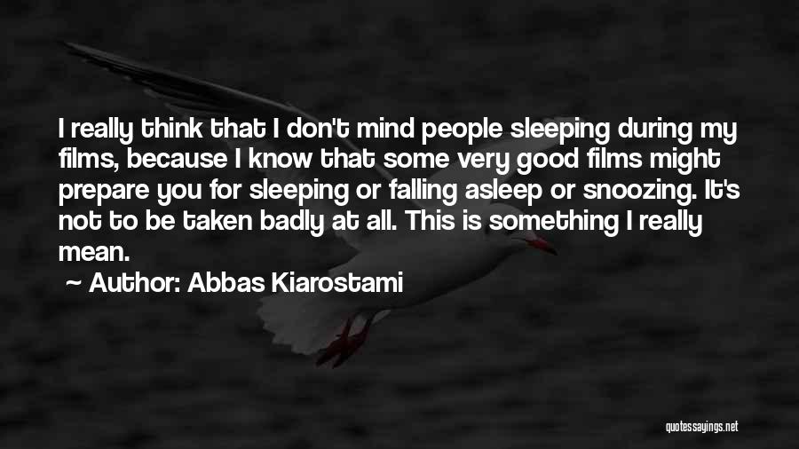 Not Falling Asleep Quotes By Abbas Kiarostami
