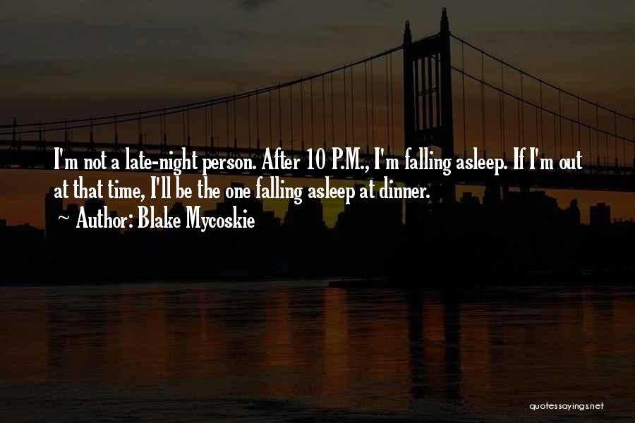 Not Falling Asleep Quotes By Blake Mycoskie