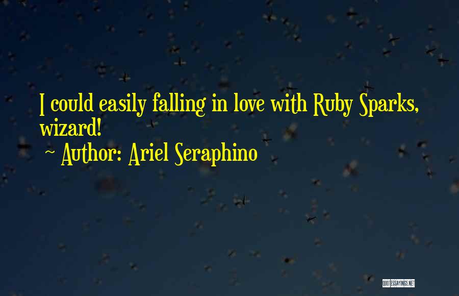 Not Falling In Love Easily Quotes By Ariel Seraphino