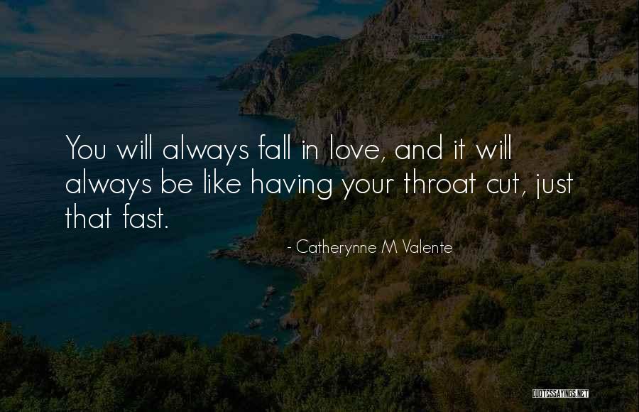 Not Falling In Love Too Fast Quotes By Catherynne M Valente