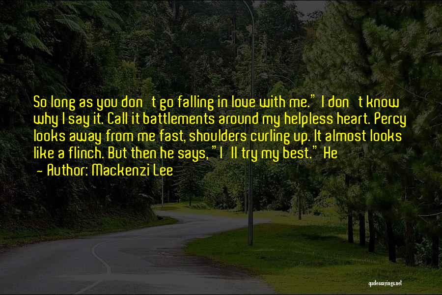 Not Falling In Love Too Fast Quotes By Mackenzi Lee