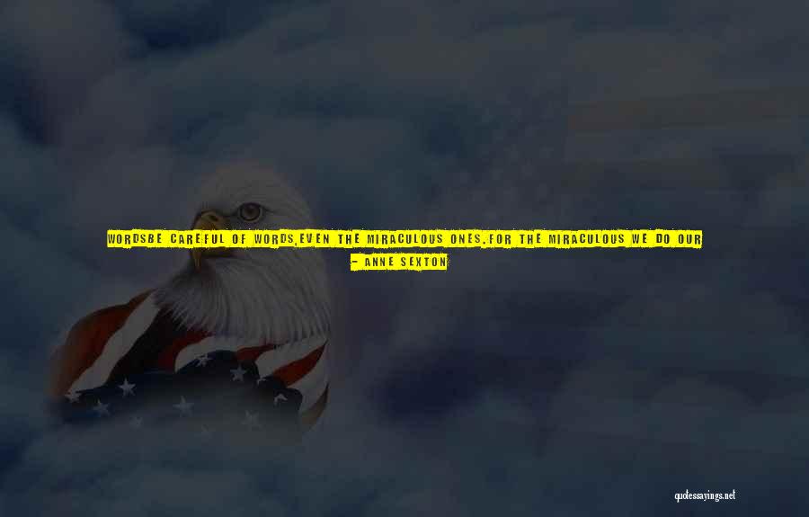 Not Falling Out Of Love Quotes By Anne Sexton Not Falling Out Of Love Quotes By Anne Sexton