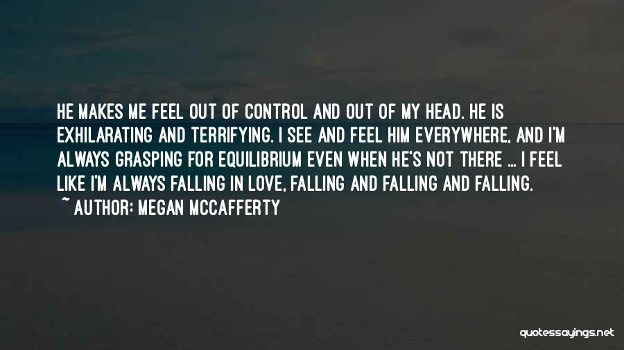Not Falling Out Of Love Quotes By Megan McCafferty