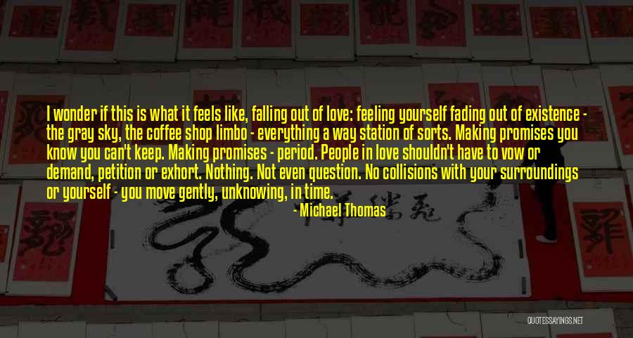 Not Falling Out Of Love Quotes By Michael Thomas Not Falling Out Of Love Quotes By Michael Thomas